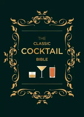 Biblia klasických koktailov - The Classic Cocktail Bible