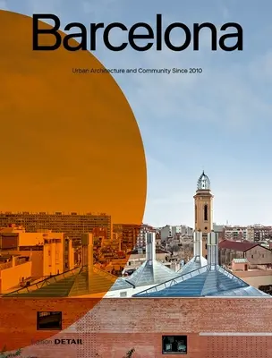 Barcelona: Mestská architektúra a komunita od roku 2010 - Barcelona: Urban Architecture and Community Since 2010