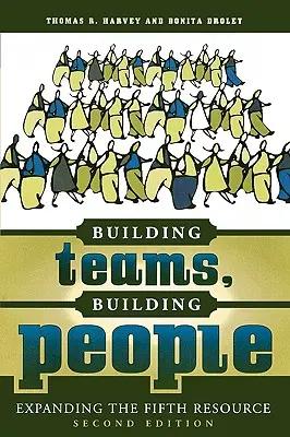 Budovanie tímov, budovanie ľudí: Rozšírenie piateho zdroja - Building Teams, Building People: Expanding the Fifth Resource