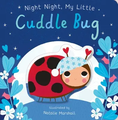 Dobrú noc, môj malý maznáčik - Night Night, My Little Cuddle Bug