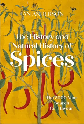 História a prírodopis korenín: 5000 rokov hľadania chuti - The History and Natural History of Spices: The 5000-Year Search for Flavour