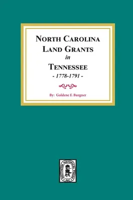 Pozemkové granty Severnej Karolíny v štáte Tennessee, 1778-1791. - North Carolina Land Grants in Tennessee, 1778-1791.
