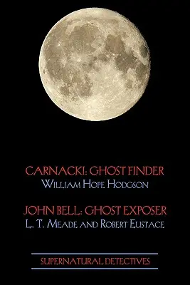 Nadprirodzení detektívi 1 (Carnacki: Hľadač duchov / John Bell: Odhaľovač duchov) - Supernatural Detectives 1 (Carnacki: Ghost Finder / John Bell: Ghost Exposer)