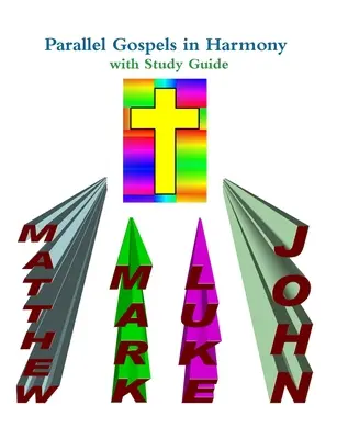 Paralelné evanjeliá v harmónii - so študijnou príručkou - Parallel Gospels in Harmony - with Study Guide