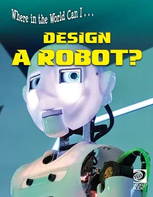 Kde na svete môžem ... Navrhnúť robota? - Where in the World Can I ... Design a Robot?