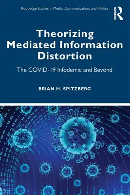 Teoretizovanie sprostredkovaného skreslenia informácií: Covid-19 Infodemic and Beyond - Theorizing Mediated Information Distortion: The Covid-19 Infodemic and Beyond