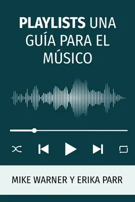 Zoznamy skladieb Una Gua Para El Msico - Playlists Una Gua Para El Msico
