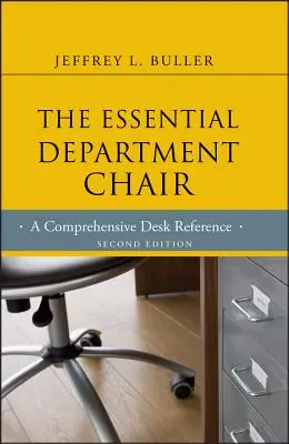 The Essential Department Chair: Vydarená katedra: komplexná príručka pre katedru - The Essential Department Chair: A Comprehensive Desk Reference