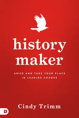 Tvorca histórie: Vstaňte a zaujmite svoje miesto vo vedení zmien - History Maker: Arise and Take Your Place in Leading Change