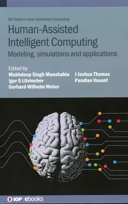 Inteligentná výpočtová technika s ľudskou pomocou: Modelovanie, simulácie a aplikácie - Human-Assisted Intelligent Computing: Modelling, simulations and applications