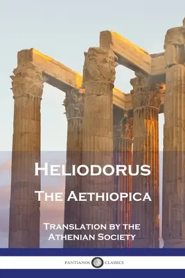 Heliodor - Aethiopica - Heliodorus - The Aethiopica