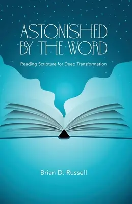 Ohromení slovom: Čítanie Písma pre hlbokú premenu - Astonished by the Word: Reading Scripture for Deep Transformation