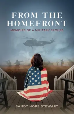 Z domáceho frontu: Spomienky vojenskej manželky - From the Homefront: Memoirs of a Military Spouse