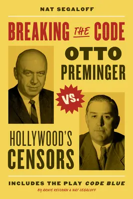 Prelomenie kódu: Otto Preminger proti hollywoodskym cenzorom - Breaking the Code: Otto Preminger Versus Hollywood's Censors