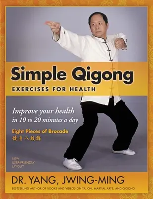 Jednoduché čchi-kungové cvičenia pre zdravie: Zlepšite svoje zdravie za 10 až 20 minút denne - Simple Qigong Exercises for Health: Improve Your Health in 10 to 20 Minutes a Day