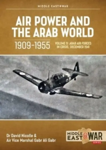 Vzdušné sily a arabský svet 1909-1955: 9. zväzok: Arabské vzdušné sily a nový svetový poriadok, 1946 - 1948 - Air Power and the Arab World 1909-1955: Volume 9 - The Arab Air Forces and a New World Order, 1946-1948