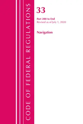 Kódex federálnych predpisov, Hlava 33 Navigácia a splavné vody 200-koniec, revidované k 1. júlu 2020 (Úrad federálneho registra (U S )) - Code of Federal Regulations, Title 33 Navigation and Navigable Waters 200-End, Revised as of July 1, 2020 (Office of the Federal Register (U S ))