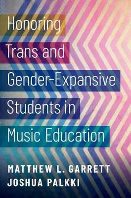 Uctievanie transrodových a rodovo expanzívnych študentov v hudobnej výchove - Honoring Trans and Gender-Expansive Students in Music Education