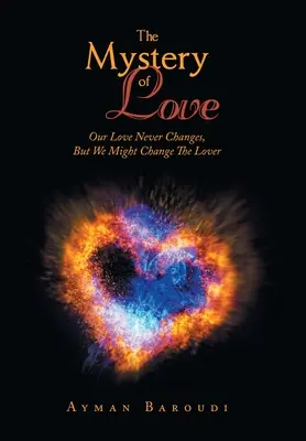Tajomstvo lásky: Naša láska sa nikdy nemení, ale môžeme zmeniť milenca - The Mystery of Love: Our Love Never Changes, but We Might Change the Lover