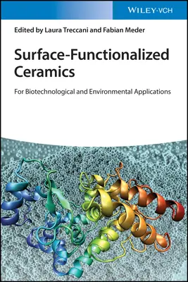 Povrchovo funkčná keramika: Pre biotechnologické a environmentálne aplikácie - Surface-Functionalized Ceramics: For Biotechnological and Environmental Applications