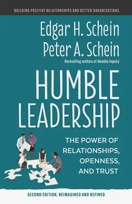 Pokorné vedenie, druhé vydanie: Sila vzťahov, otvorenosti a dôvery - Humble Leadership, Second Edition: The Power of Relationships, Openness, and Trust