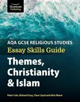 AQA GCSE Religious Studies Essay Skills Guide: Témy, kresťanstvo a islam - AQA GCSE Religious Studies Essay Skills Guide: Themes, Christianity and Islam