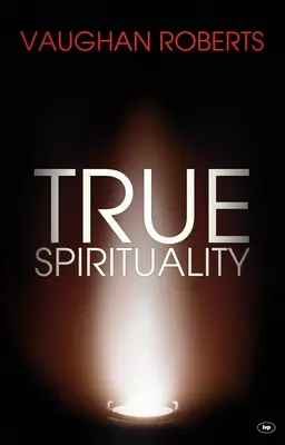Pravá spiritualita: Korinťanom pre cirkev 21. storočia - True Spirituality: The Challenge Of 1 Corinthians For The 21St Century Church