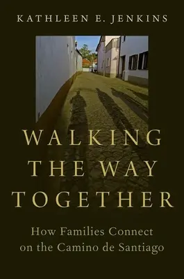 Spoločná cesta - Ako sa rodiny spájajú na Camino de Santiago - Walking the Way Together - How Families Connect on the Camino de Santiago