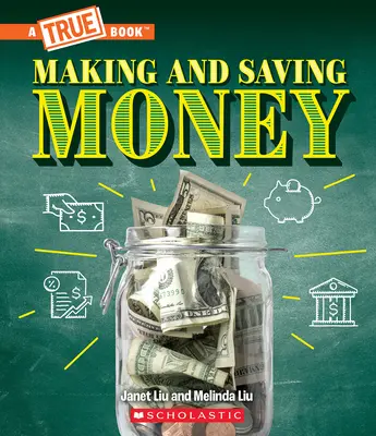 Zarábanie a šetrenie peňazí: Kniha o práci, daniach, inflácii... a mnohom inom! (Pravdivá kniha: Peniaze) - Making and Saving Money: Jobs, Taxes, Inflation... and Much More! (a True Book: Money)