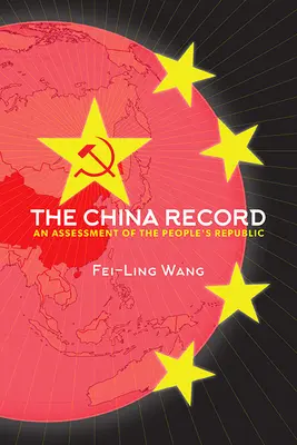 Čínsky záznam: Čínsky poriadok: hodnotenie Čínskej ľudovej republiky - The China Record: An Assessment of the People's Republic