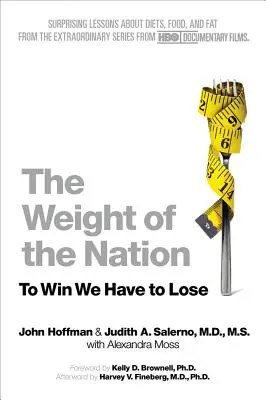 Ťarcha národa: Vydajte sa na cestu do sveta: Prekvapivé ponaučenia o diétach, jedle a tukoch z výnimočného seriálu dokumentárnych filmov HBO - The Weight of the Nation: Surprising Lessons about Diets, Food, and Fat from the Extraordinary Series from HBO Documentary Films