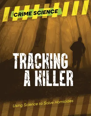 Sledovanie vraha: Využitie vedy pri objasňovaní vrážd - Tracking a Killer: Using Science to Solve Homicides