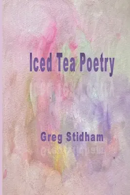 Poézia ľadového čaju - Iced Tea Poetry