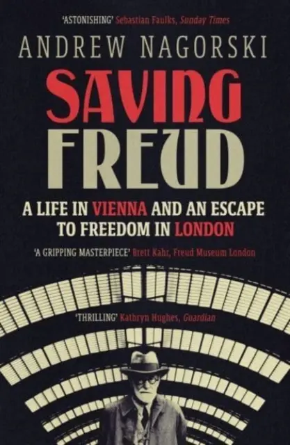 Záchrana Freuda - Život vo Viedni a útek na slobodu do Londýna - Saving Freud - A Life in Vienna and an Escape to Freedom in London