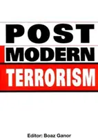 Postmoderný terorizmus - trendy, scenáre a budúce hrozby - Post-modern Terrorism - Trends, Scenarios and Future Threats