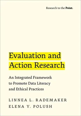 Hodnotenie a akčný výskum - integrovaný rámec na podporu dátovej gramotnosti a etických postupov - Evaluation and Action Research - An Integrated Framework to Promote Data Literacy and Ethical Practices