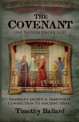Zmluva: Posvätné a nemenné spojenie Ameriky so starovekým Izraelom - The Covenant: America's Sacred and Immutable Connection to Ancient Israel