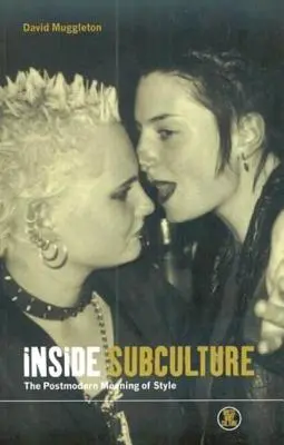 Inside Subculture: Postmoderný význam štýlu - Inside Subculture: The Postmodern Meaning of Style