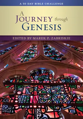 Cesta cez Genesis: 50-dňová biblická výzva - A Journey Through Genesis: A 50 Day Bible Challenge