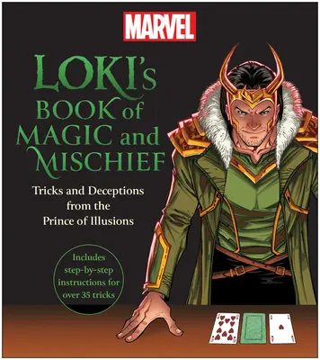 Lokiho kniha kúziel a zlomyseľností: Triky a podvody princa ilúzií - Loki's Book of Magic and Mischief: Tricks and Deceptions from the Prince of Illusions