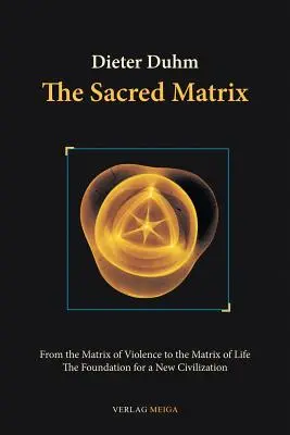 Posvätný matrix - The Sacred Matrix