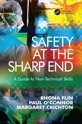 Bezpečnosť na ostrom konci: Sprievodca netechnickými zručnosťami - Safety at the Sharp End: A Guide to Non-Technical Skills