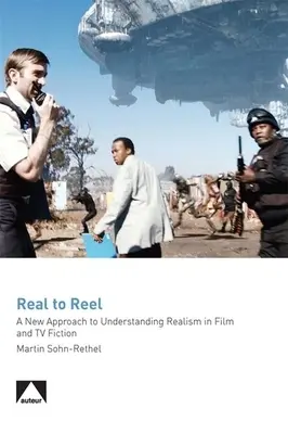 Real to Reel: Nový prístup k chápaniu realizmu vo filmovej a televíznej fikcii - Real to Reel: A New Approach to Understanding Realism in Film and TV Fiction