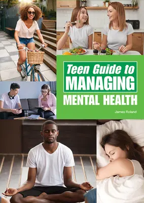 Príručka pre tínedžerov o duševnom zdraví - Teen Guide to Managing Mental Health
