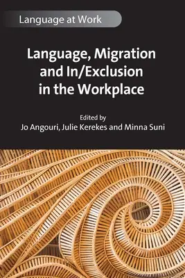 Jazyk, migrácia a in/exklúzia na pracovisku - Language, Migration and In/Exclusion in the Workplace