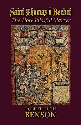 Svätý Tomáš Becket, blažený mučeník - Saint Thomas  Becket, The Holy Blissful Martyr