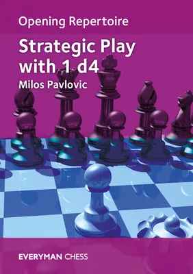 Úvodný repertoár: Strategická hra s 1 D4 - Opening Repertoire: Strategic Play with 1 D4
