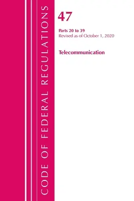 Zákonník federálnych predpisov, hlava 47 Telekomunikácie 20-39, revidovaný k 1. októbru 2020 (Úrad federálneho registra (U S )) - Code of Federal Regulations, Title 47 Telecommunications 20-39, Revised as of October 1, 2020 (Office of the Federal Register (U S ))