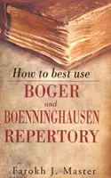 Ako najlepšie používať Bogerovo a Boenninghausenovo repertoárové písmo - How to Best Use Boger & Boenninghausen Repertory