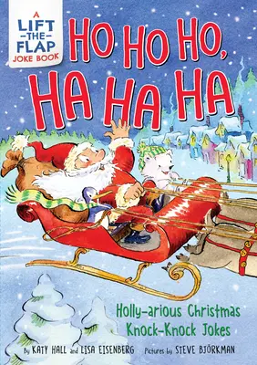 Ho Ho Ho, Ha Ha Ha: Vianočné vtipy na zaklopanie - Ho Ho Ho, Ha Ha Ha: Holly-Arious Christmas Knock-Knock Jokes